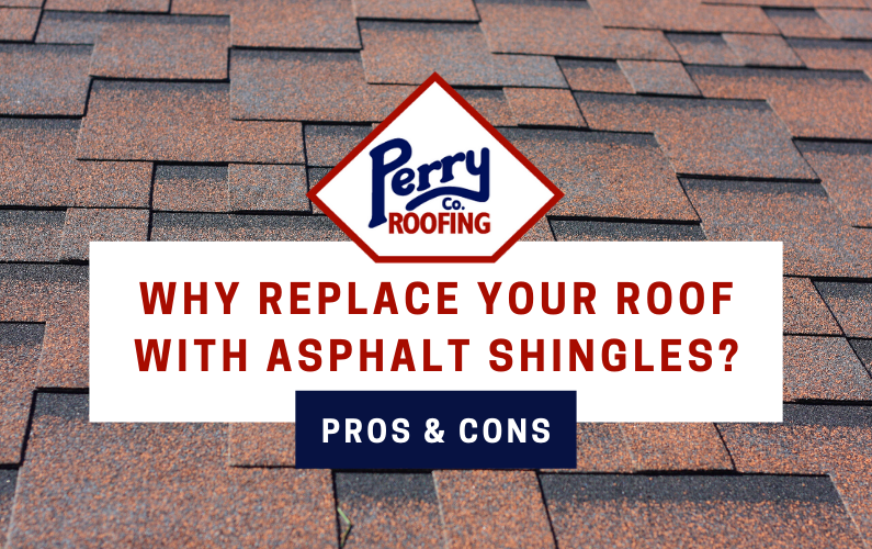 Why Replace Your Roof with Asphalt Shingles? Pros & Cons
