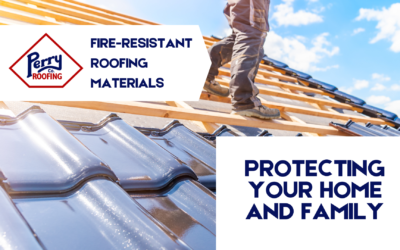 Fire-Resistant Roofing Materials: Protecting Your Home and Family
