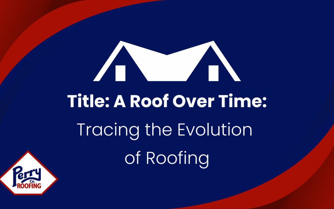 evolution of roofing